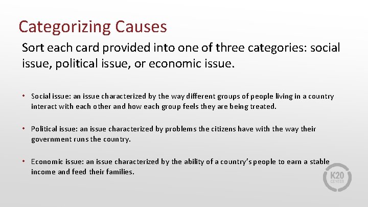 Categorizing Causes Sort each card provided into one of three categories: social issue, political