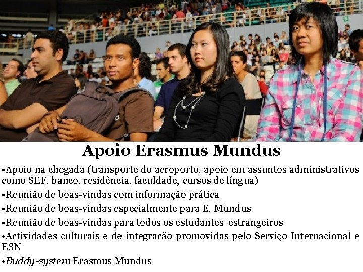 Apoio Erasmus Mundus • Apoio na chegada (transporte do aeroporto, apoio em assuntos administrativos