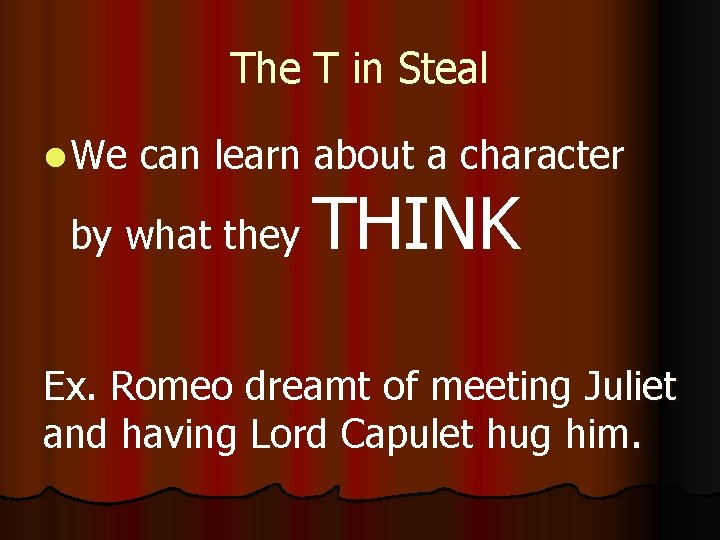 The T in Steal l We can learn about a character by what they