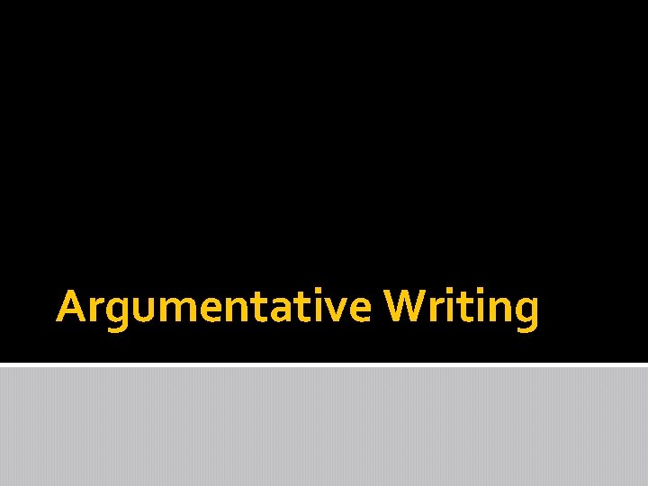 Argumentative Writing 