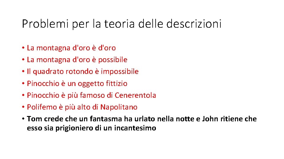 Problemi per la teoria delle descrizioni • La montagna d'oro è d'oro • La