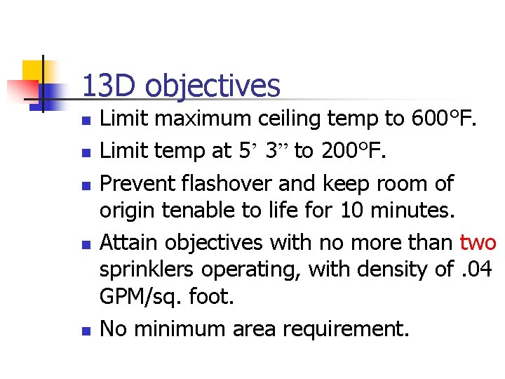 13 D objectives n n n Limit maximum ceiling temp to 600°F. Limit temp