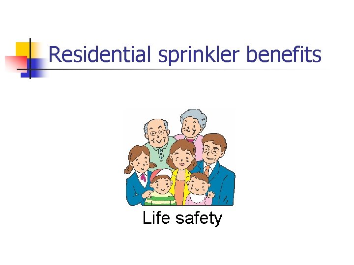 Residential sprinkler benefits Life safety 