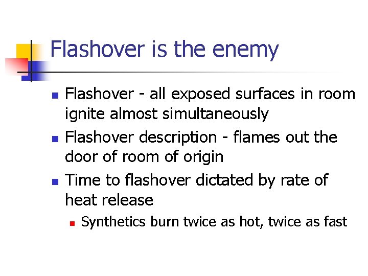 Flashover is the enemy n n n Flashover - all exposed surfaces in room