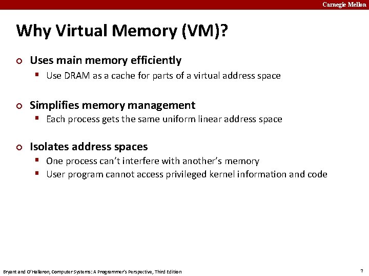 Carnegie Mellon Why Virtual Memory (VM)? ¢ Uses main memory efficiently § Use DRAM