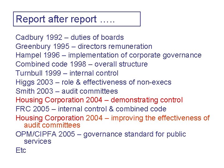 Report after report …. . Cadbury 1992 – duties of boards Greenbury 1995 –