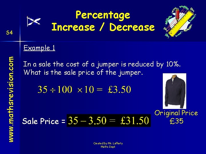 S 4 Percentage Increase / Decrease www. mathsrevision. com Example 1 In a sale