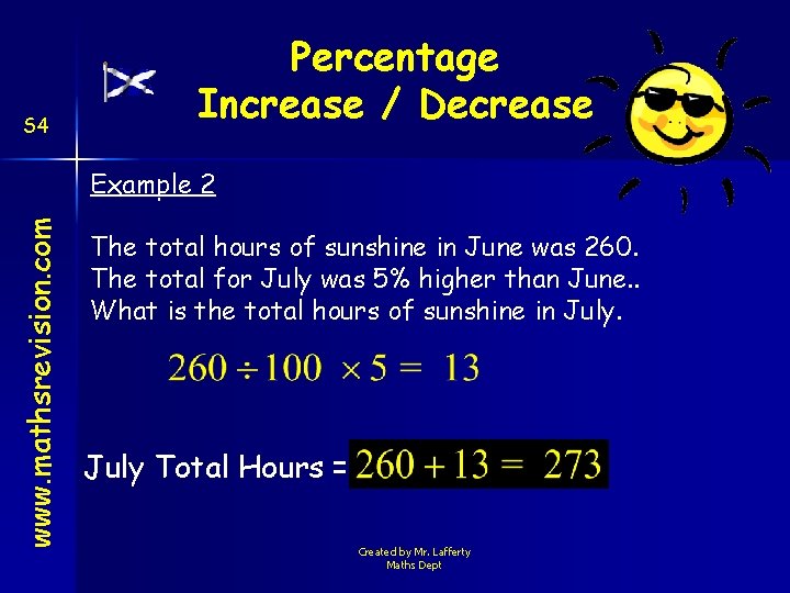 S 4 Percentage Increase / Decrease www. mathsrevision. com Example 2 The total hours