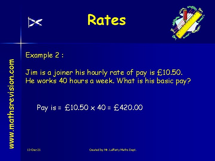 www. mathsrevision. com Rates Example 2 : Jim is a joiner his hourly rate