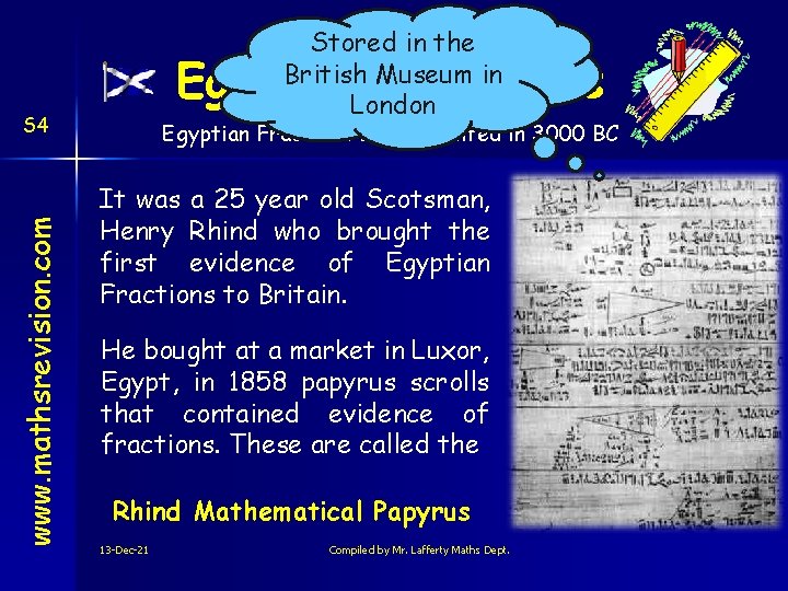 Stored in the British Museum in London Egyptian Fractions www. mathsrevision. com S 4