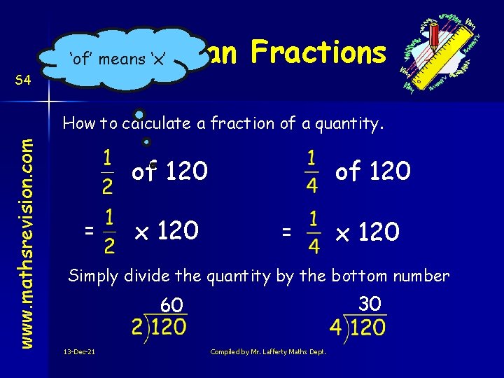 Egyptian Fractions ‘of’ means ‘x’ S 4 www. mathsrevision. com How to calculate a