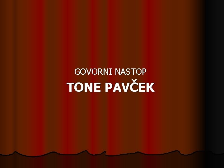 GOVORNI NASTOP TONE PAVČEK 