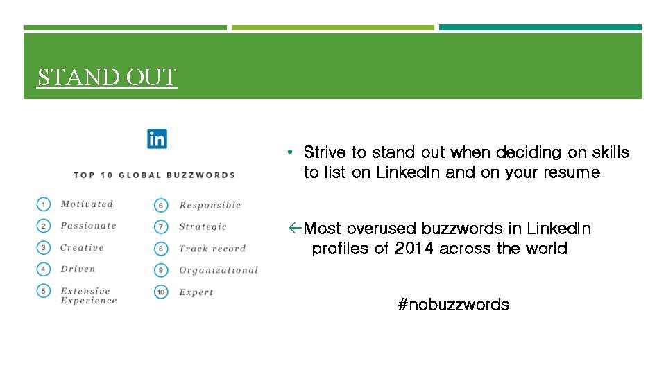 STAND OUT • Strive to stand out when deciding on skills to list on STAND OUT • Strive to stand out when deciding on skills to list on