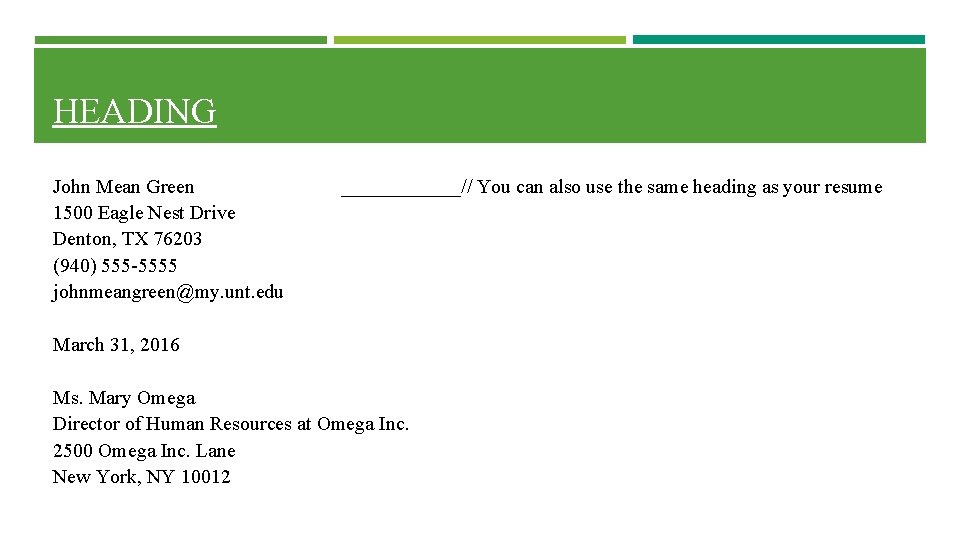 HEADING John Mean Green 1500 Eagle Nest Drive Denton, TX 76203 (940) 555 -5555 HEADING John Mean Green 1500 Eagle Nest Drive Denton, TX 76203 (940) 555 -5555