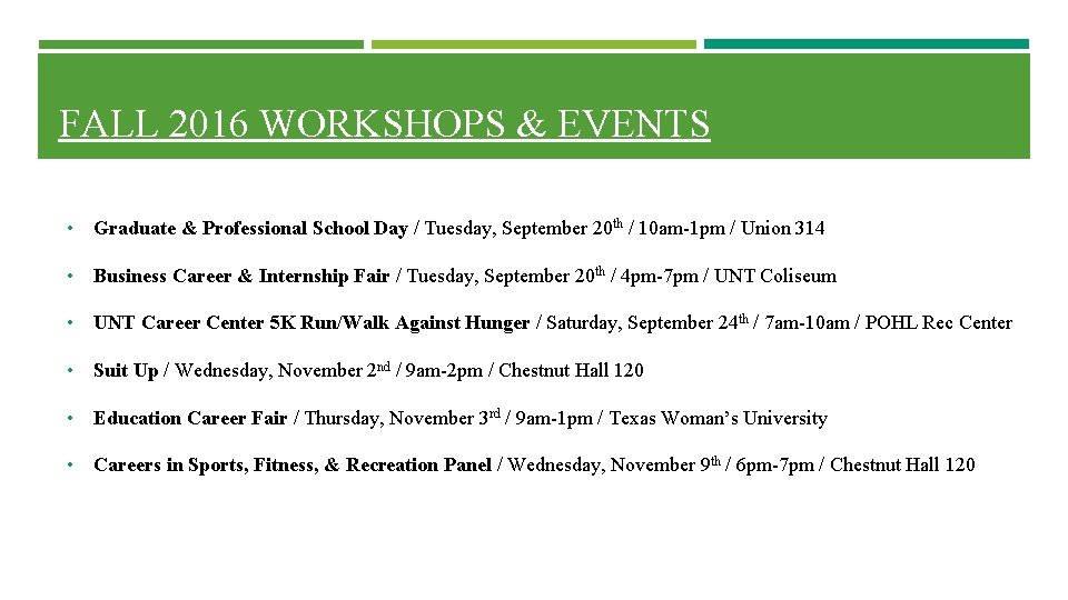 FALL 2016 WORKSHOPS & EVENTS • Graduate & Professional School Day / Tuesday, September FALL 2016 WORKSHOPS & EVENTS • Graduate & Professional School Day / Tuesday, September