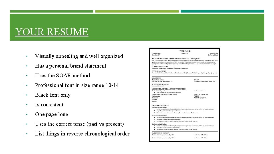 YOUR RESUME • Visually appealing and well organized • Has a personal brand statement YOUR RESUME • Visually appealing and well organized • Has a personal brand statement