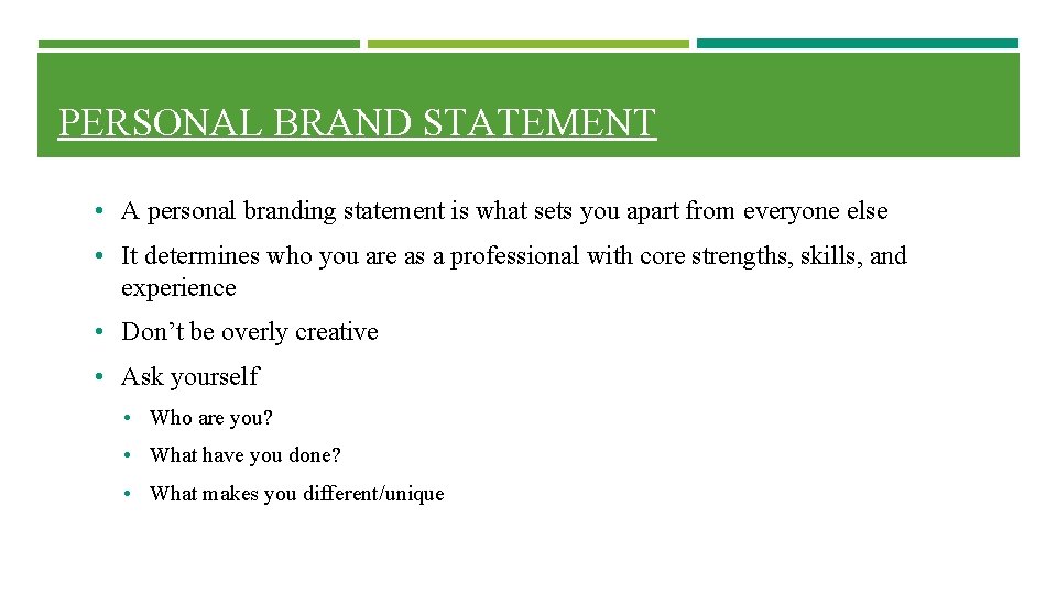 PERSONAL BRAND STATEMENT • A personal branding statement is what sets you apart from PERSONAL BRAND STATEMENT • A personal branding statement is what sets you apart from