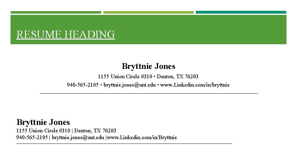 RESUME HEADING Bryttnie Jones 1155 Union Circle #310 • Denton, TX 76203 940 -565 RESUME HEADING Bryttnie Jones 1155 Union Circle #310 • Denton, TX 76203 940 -565