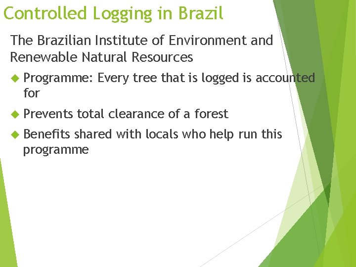 Controlled Logging in Brazil The Brazilian Institute of Environment and Renewable Natural Resources Programme: