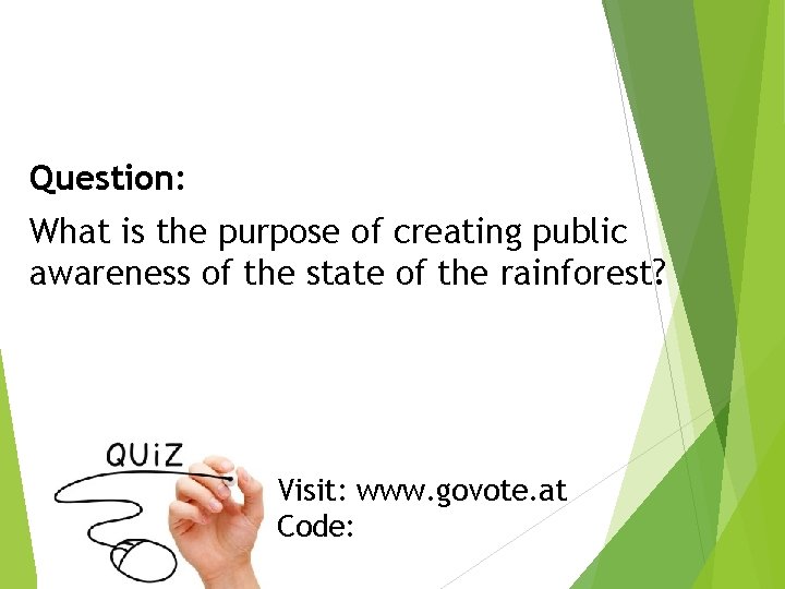 Question: What is the purpose of creating public awareness of the state of the