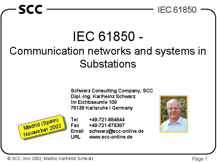 SCC IEC 61850 Communication networks and systems in Substations Schwarz Consulting Company, SCC Dipl.