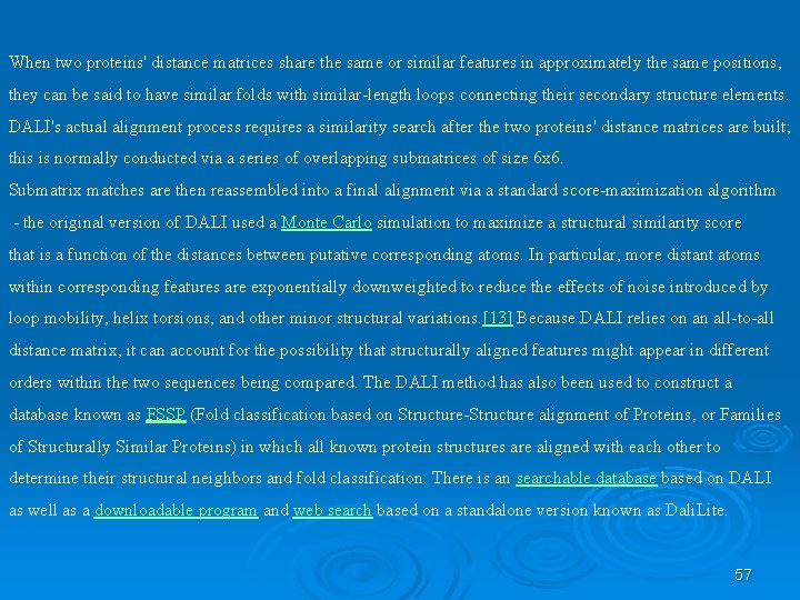 When two proteins' distance matrices share the same or similar features in approximately the