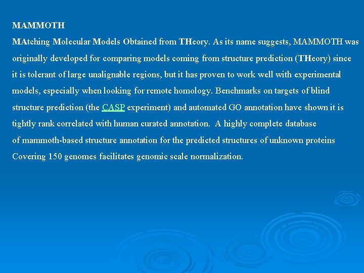 MAMMOTH MAtching Molecular Models Obtained from THeory. As its name suggests, MAMMOTH was originally