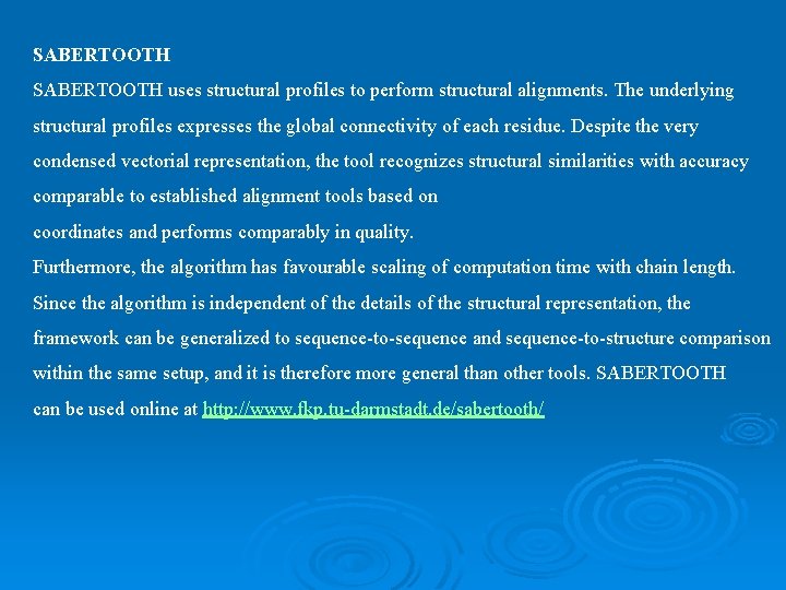 SABERTOOTH uses structural profiles to perform structural alignments. The underlying structural profiles expresses the