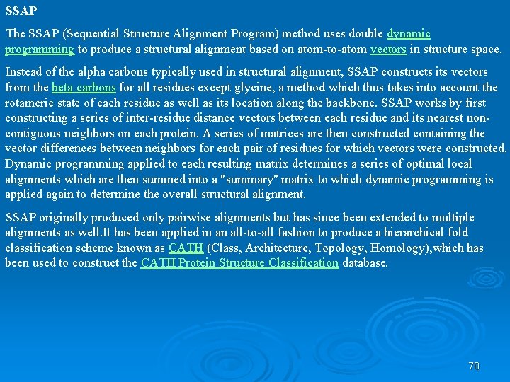 SSAP The SSAP (Sequential Structure Alignment Program) method uses double dynamic programming to produce