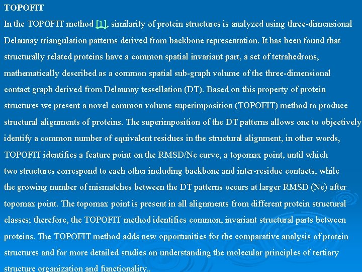 TOPOFIT In the TOPOFIT method [1], similarity of protein structures is analyzed using three-dimensional