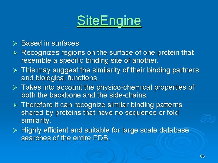 Site. Engine Ø Ø Ø Based in surfaces Recognizes regions on the surface of