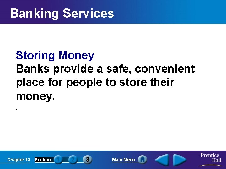 Banking Services Storing Money Banks provide a safe, convenient place for people to store