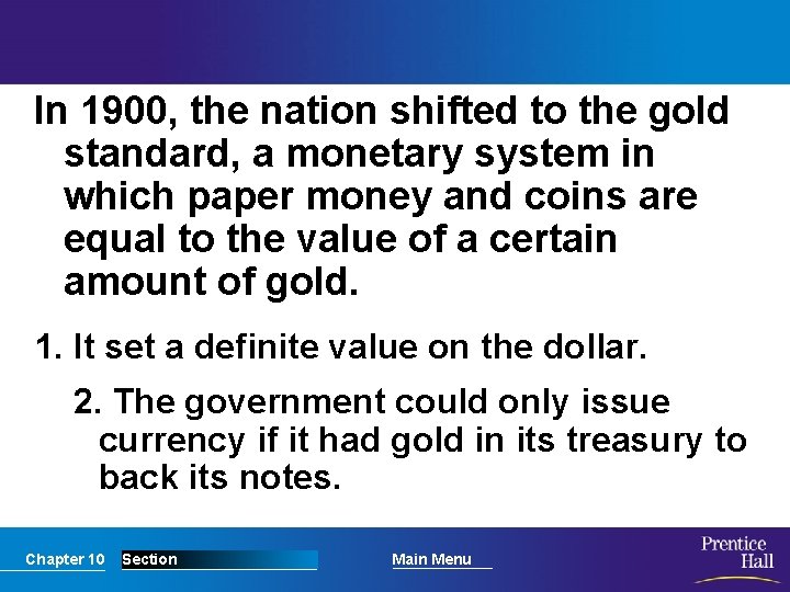 In 1900, the nation shifted to the gold standard, a monetary system in which