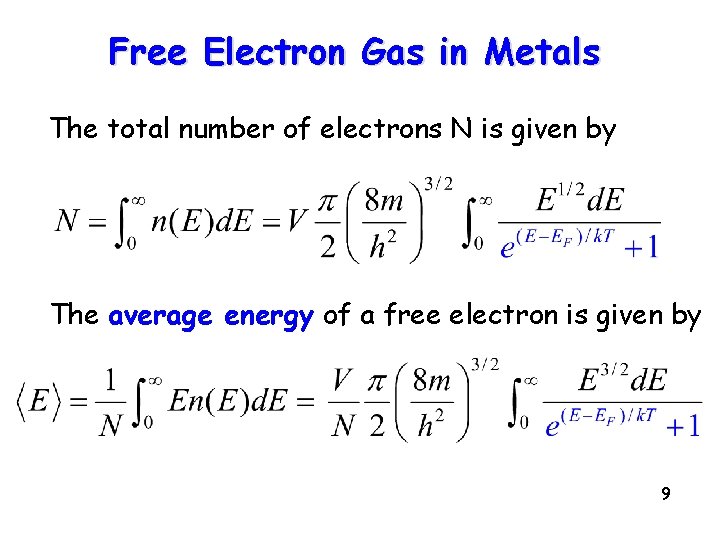 Free Electron Gas in Metals The total number of electrons N is given by