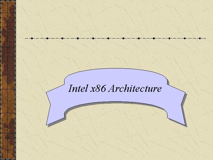 Intel x 86 Architecture 