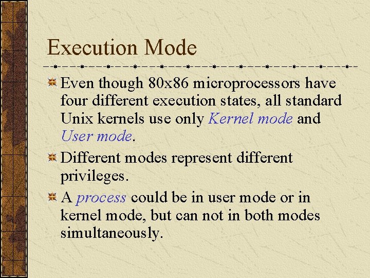 Execution Mode Even though 80 x 86 microprocessors have four different execution states, all