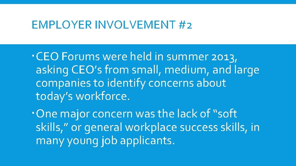 EMPLOYER INVOLVEMENT #2 CEO Forums were held in summer 2013, asking CEO’s from small, EMPLOYER INVOLVEMENT #2 CEO Forums were held in summer 2013, asking CEO’s from small,