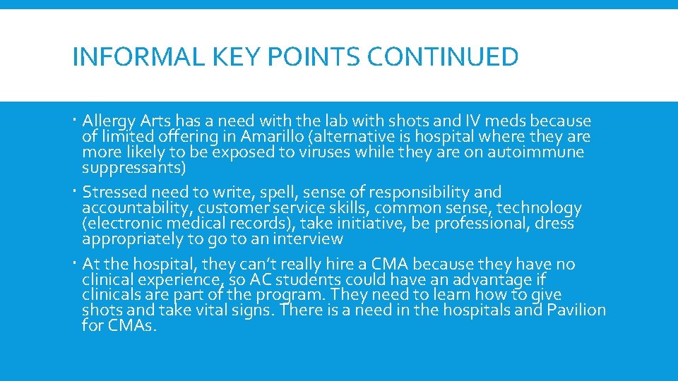 INFORMAL KEY POINTS CONTINUED Allergy Arts has a need with the lab with shots INFORMAL KEY POINTS CONTINUED Allergy Arts has a need with the lab with shots