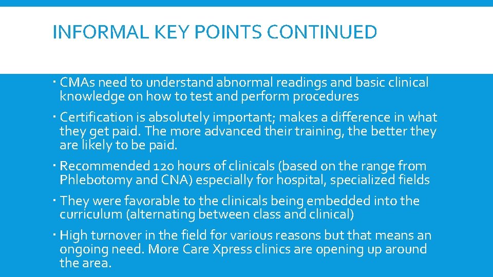INFORMAL KEY POINTS CONTINUED CMAs need to understand abnormal readings and basic clinical knowledge INFORMAL KEY POINTS CONTINUED CMAs need to understand abnormal readings and basic clinical knowledge