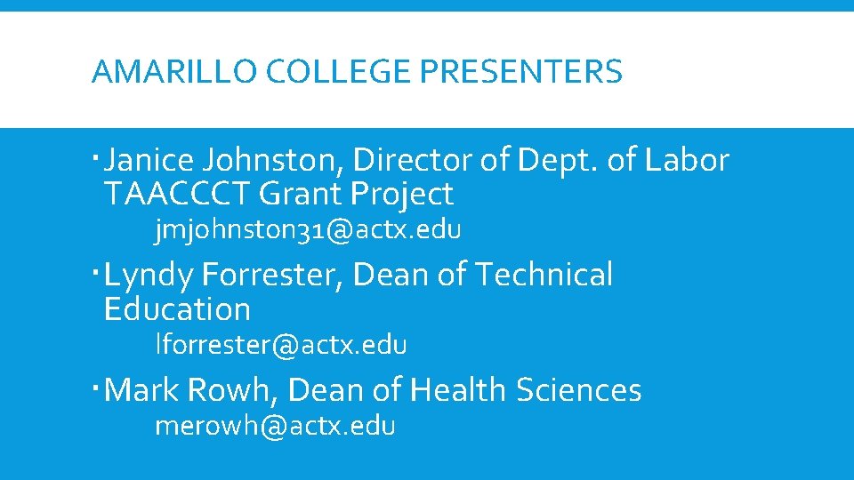 AMARILLO COLLEGE PRESENTERS Janice Johnston, Director of Dept. of Labor TAACCCT Grant Project jmjohnston AMARILLO COLLEGE PRESENTERS Janice Johnston, Director of Dept. of Labor TAACCCT Grant Project jmjohnston