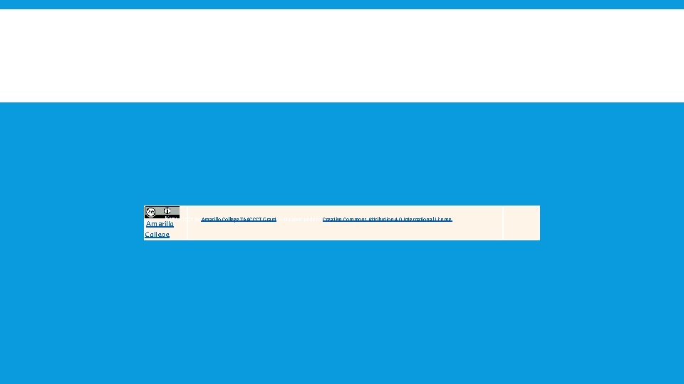 ACTAACCCT by Amarillo College TAACCCT Grant is licensed under a Creative Commons Attribution 4. ACTAACCCT by Amarillo College TAACCCT Grant is licensed under a Creative Commons Attribution 4.