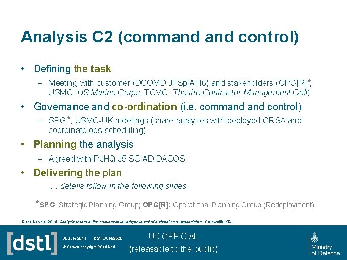 Analysis C 2 (command control) • Defining the task – Meeting with customer (DCOMD