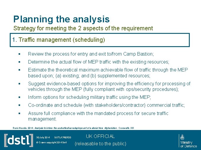 Planning the analysis Strategy for meeting the 2 aspects of the requirement 1. Traffic
