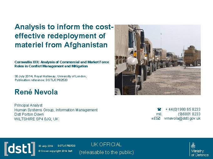 Analysis to inform the costeffective redeployment of materiel from Afghanistan Cornwallis XIX: Analysis of