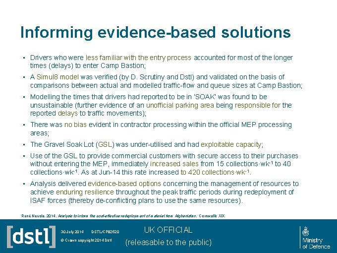 Informing evidence-based solutions • Drivers who were less familiar with the entry process accounted