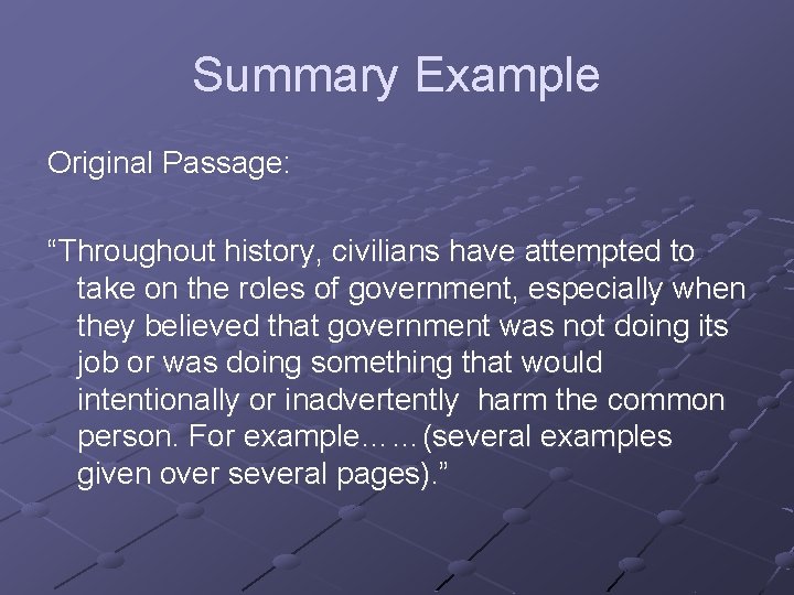 Summary Example Original Passage: “Throughout history, civilians have attempted to take on the roles