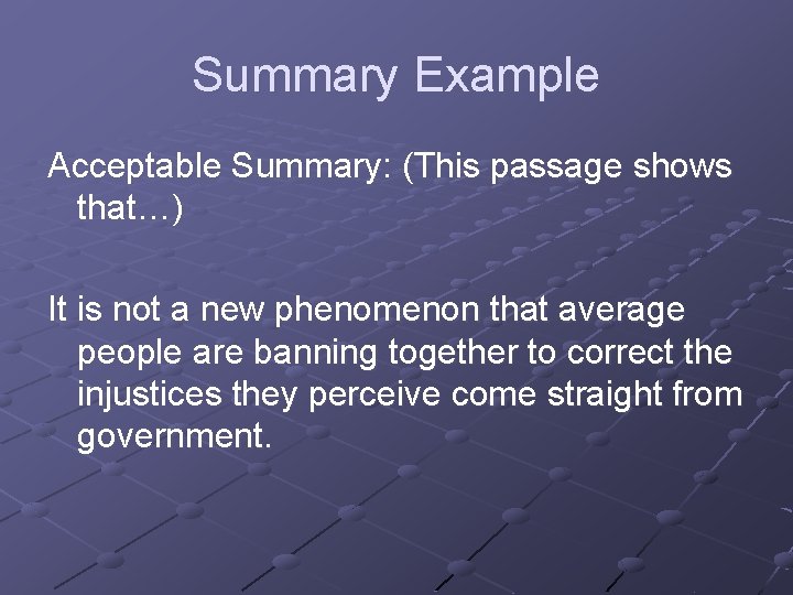 Summary Example Acceptable Summary: (This passage shows that…) It is not a new phenomenon