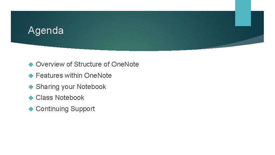Agenda Overview of Structure of One. Note Features within One. Note Sharing your Notebook Agenda Overview of Structure of One. Note Features within One. Note Sharing your Notebook