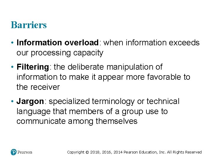 Barriers • Information overload: when information exceeds our processing capacity • Filtering: the deliberate