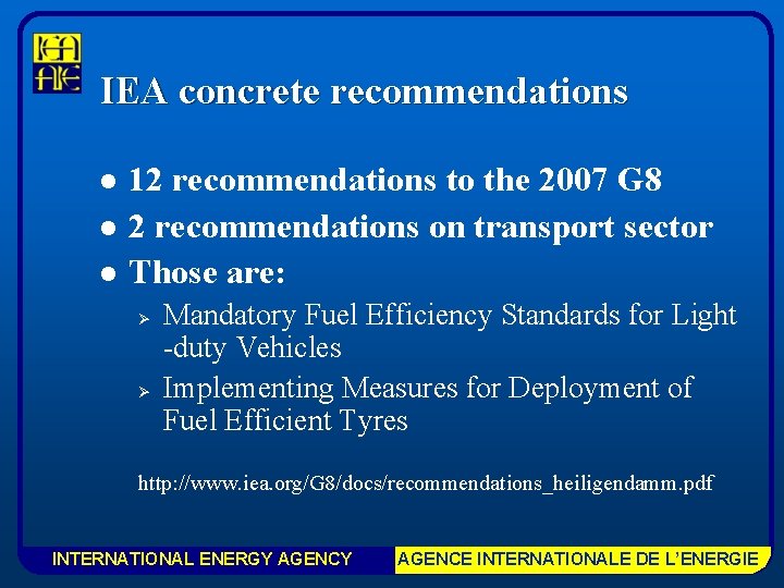 IEA concrete recommendations l l l 12 recommendations to the 2007 G 8 2